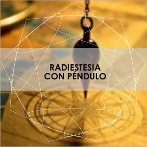 Curso de Radiestesia con Péndulo