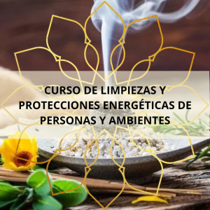 Curso de Limpiezas y Protecciones energéticas de personas y ambientes